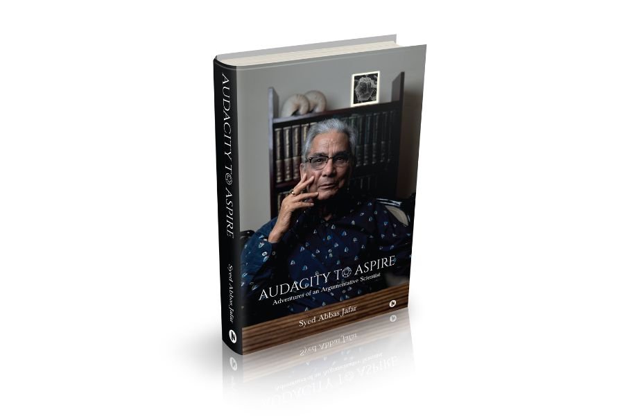 Dr. Syed Abbas Jafar’s memoir “Audacity to Aspire – adventures of an argumentative scientist” narrates an inspirational journey