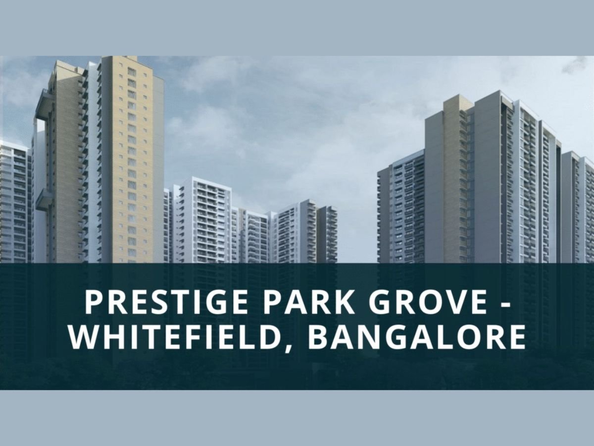 Prestige Park Grove: A Luxurious Township in Bangalore