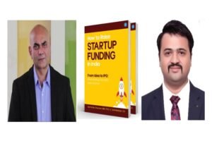 How to Raise Startup Funding in India by Dr. Karminder Ghuman and CA Sahil Makkar: A Practical Guide to Startup Funding and Entrepreneurial Success