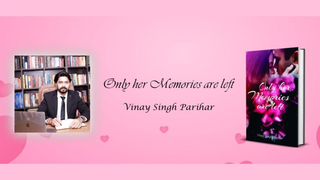 Vinay Singh Parihar's Debut Novel: A Personal Journey in 'Only Her Memories Are Left' - New Delhi (India), December 20: Marking his debut with the novel titled ‘Only Her Memories Are Left’, Vinay Singh Parihar is trying his hands in the art of writing. Vinay is a mechanical engineer and has obtained his degree from Bhopal (M.P), and is now a successful entrepreneur, he owns a manufacturing unit in Ahmedabad Gujarat, and has successfully attained his mark in launching and running few other businesses to add to his portfolio. All these diversified businesses have not been able to contain his love for reading and writing, with this book only her memories are left he is presenting his ability to write before the world. Taking a cue from this brief introduction about him, let’s get more insights about the novel. - PNN Digital