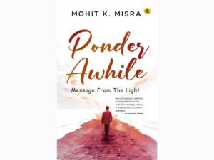 Poet Mohit K. Misra launched his poetry book 'Ponder Awhile: Message From The Light'