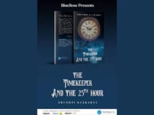 Journey into Time: The Timekeeper and The 25th Hour by Srushti Kulkarni
