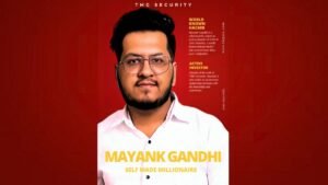 The Evolution of Mayank Gandhi: From Ethical Hacker to Business Millionaire