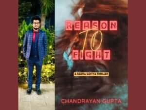 The Intriguing World of “Reason to Fight” by Chandrayan Gupta