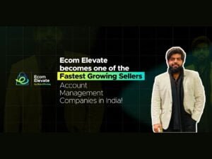 Ecom Elevate Launched by BrandMonkey, becomes one of the Fastest Growing Sellers’ Account Management Companies in India