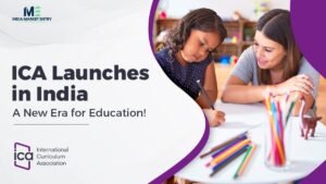 International Curriculum Association (ICA) Launches in India with India Market Entry (IME) Partnership