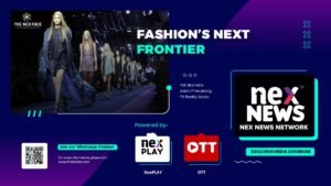 The Nex Face: Asia’s First Modeling Reality TV Series Set to Transform Fashion and Entertainment