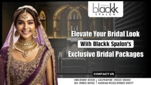 Elevate Your Bridal Look with Blackk Spalon’s Exclusive Bridal Packages