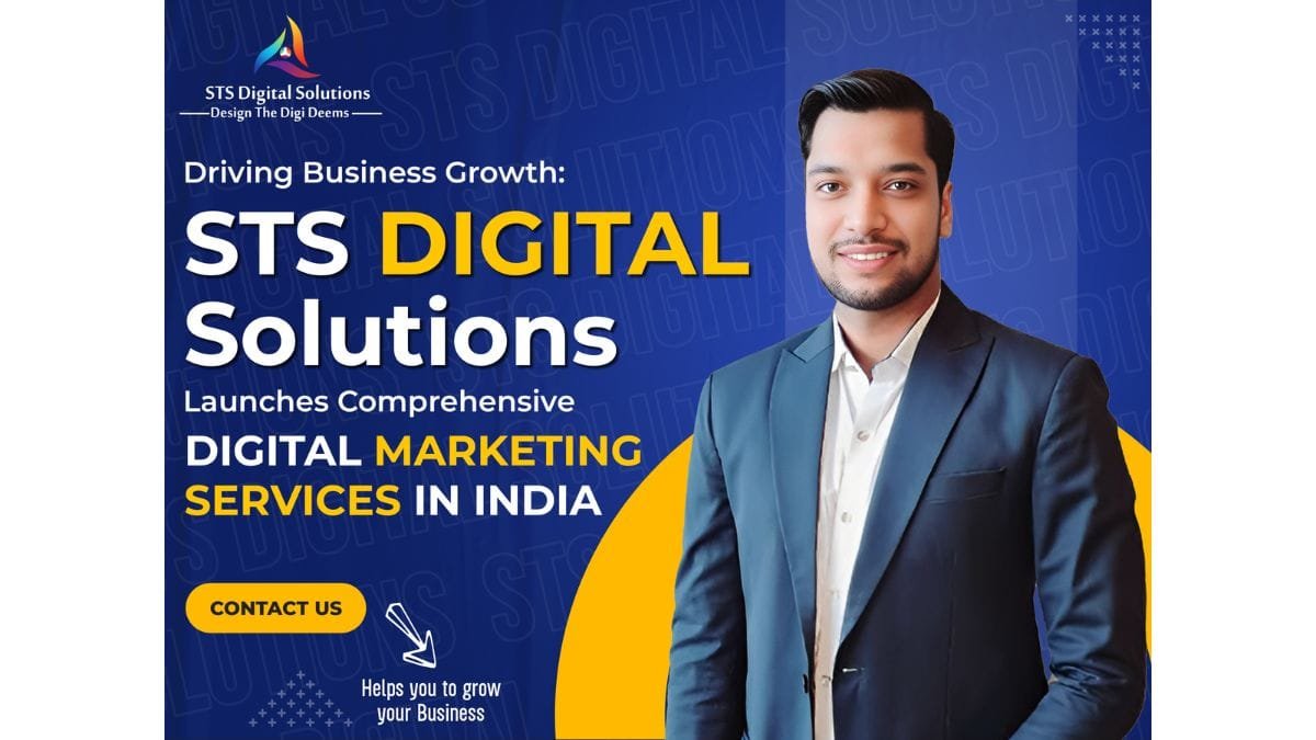 Driving Business Growth: STS Digital Solutions Launches Comprehensive Digital Marketing Services In India