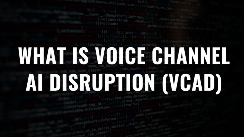 Voice Channel AI Disruption (VCAD)