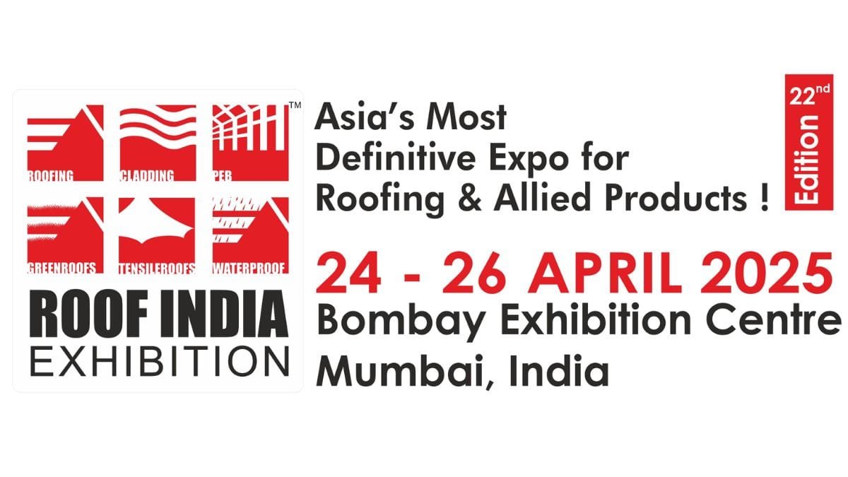 Roof India 2025: The Ultimate Roofing and Allied Products Show To Be Held In Mumbai From 24-26 April 2025