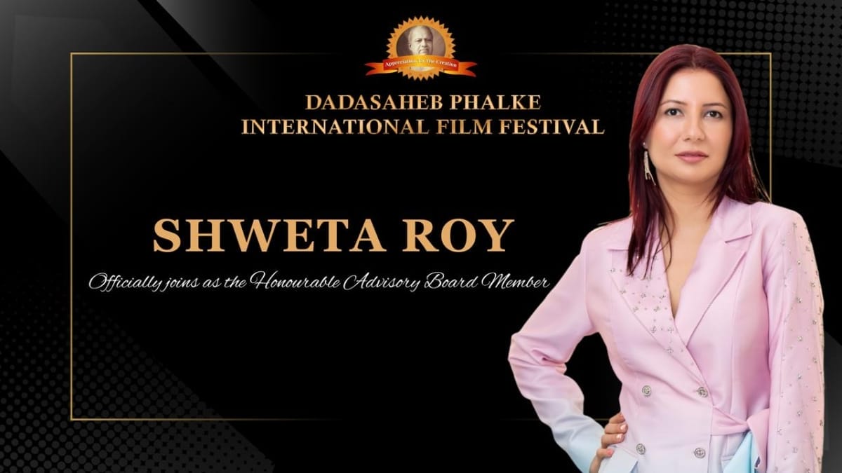 Dadasaheb Phalke International Film Festival Welcomes Shweta Roy to Its Prestigious Advisory Board Shweta