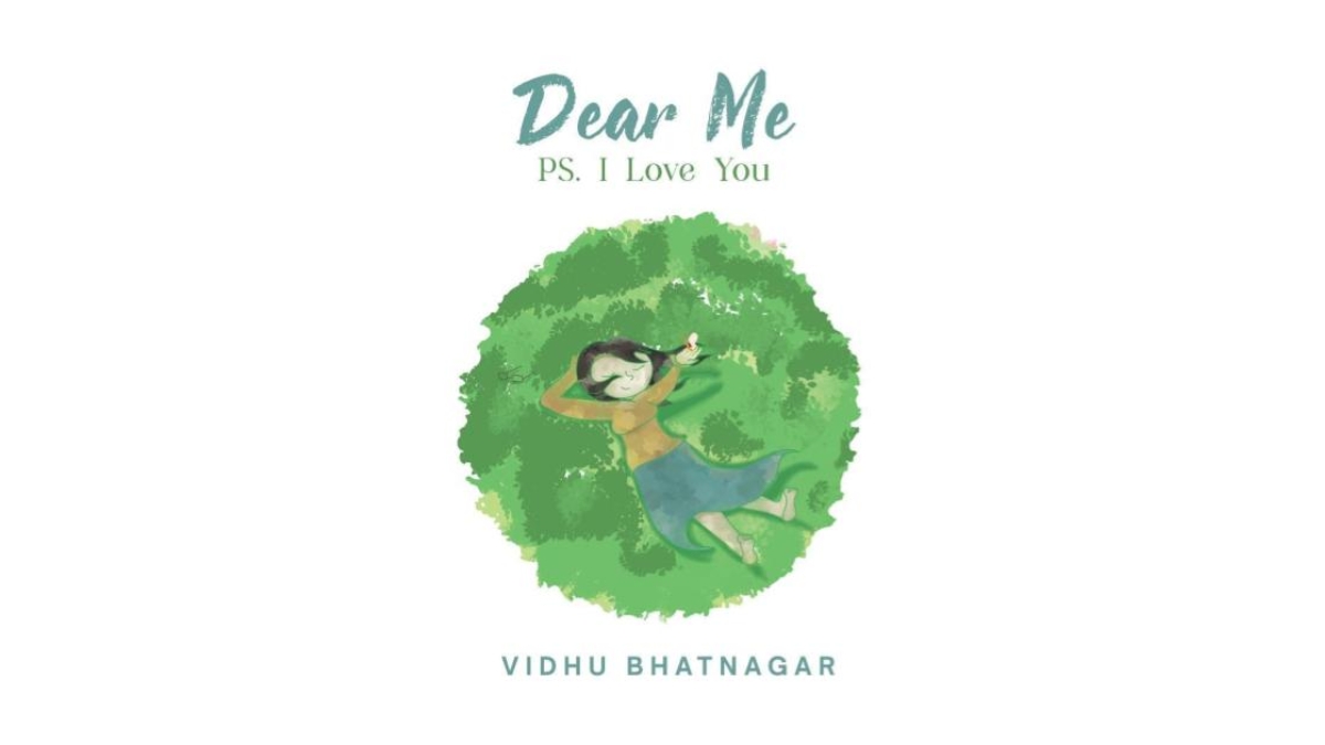 Dr. Vidhu Bhatnagar’s Dear Me: PS I Love You: Reflections on Resilience and Self-Growth