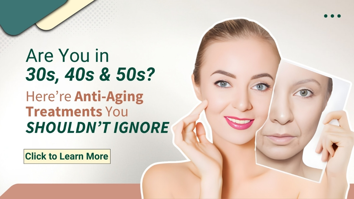 Best Anti-aging Treatments for Your 30s, 40s & 50s to Maintain Youthful Skin Anti-aging-PNN