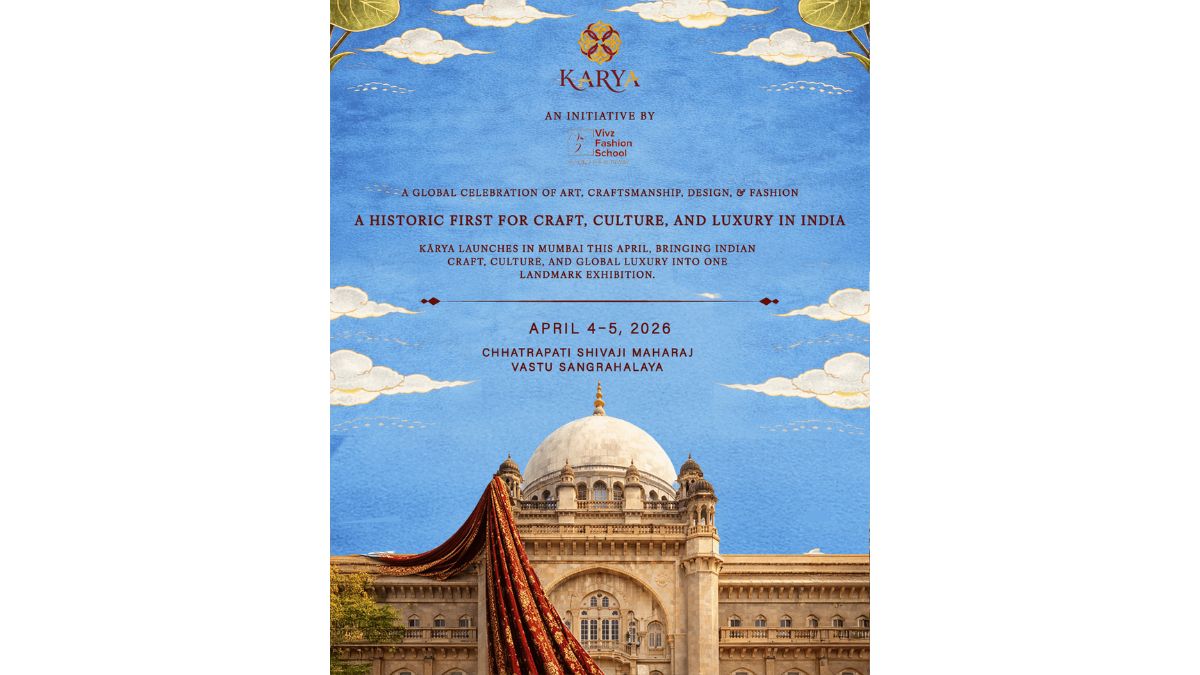 KĀRYA: India’s First Museum-Scale Fashion & Craft Platform Launches in Mumbai This April